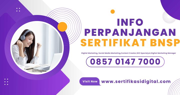 Pembaruan Sertifikasi BNSP  Digital Marketing, Pembuat Konten, Social Media Marketing, SEO Specialist, dan  Pengelola Pemasaran Digital – 085701477000